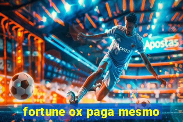 fortune ox paga mesmo