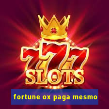 fortune ox paga mesmo