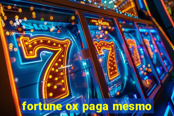 fortune ox paga mesmo