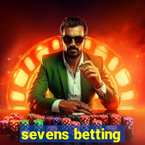 sevens betting