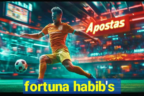 fortuna habib's