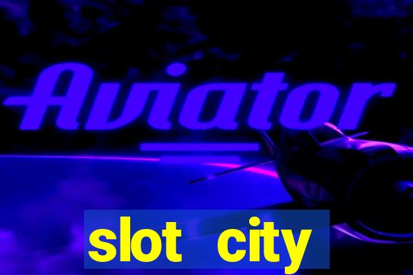 slot city прямо сейчас