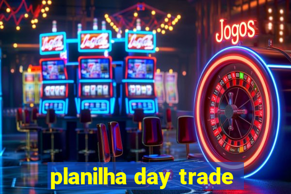 planilha day trade