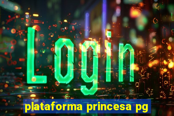 plataforma princesa pg