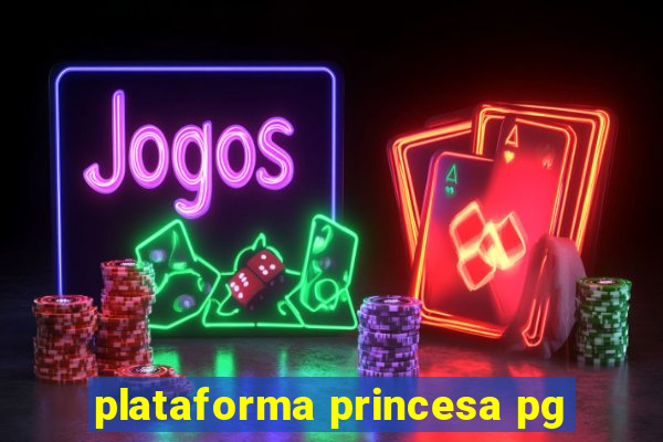 plataforma princesa pg