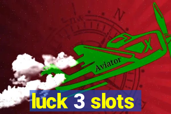 luck 3 slots