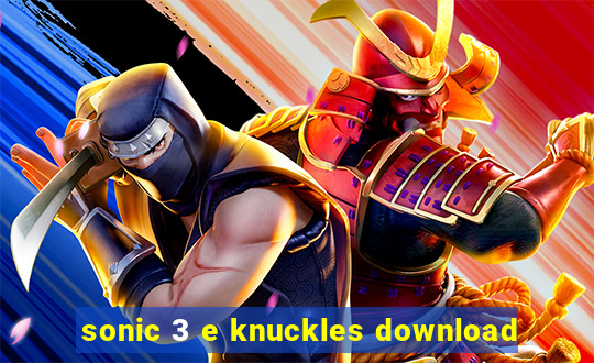 sonic 3 e knuckles download