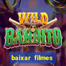 baixar filmes torrent dublado