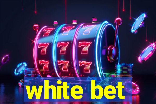 white bet