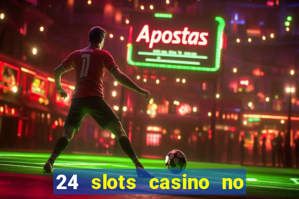 24 slots casino no deposit bonus