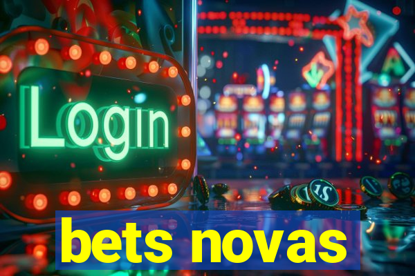 bets novas