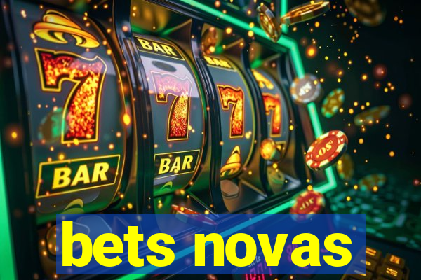 bets novas