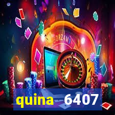 quina 6407 resultado de hoje