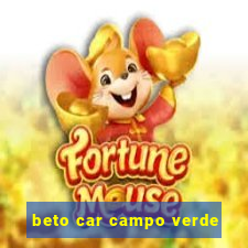 beto car campo verde