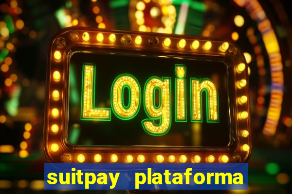 suitpay plataforma de jogos