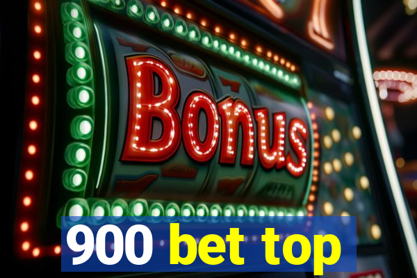 900 bet top