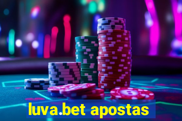 luva.bet apostas