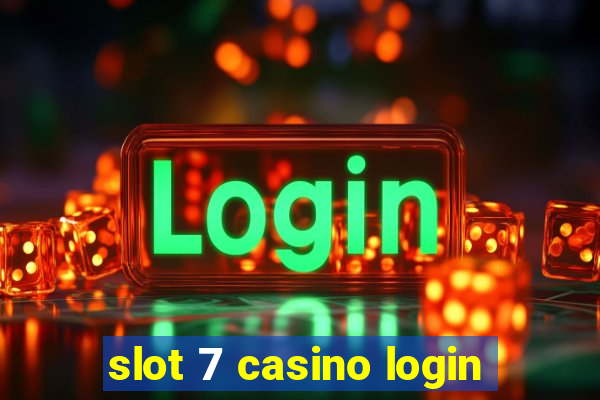 slot 7 casino login