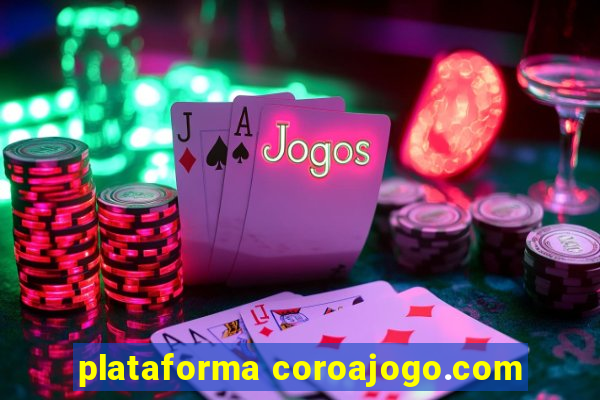 plataforma coroajogo.com