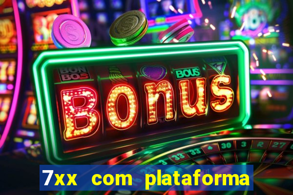 7xx com plataforma de jogos