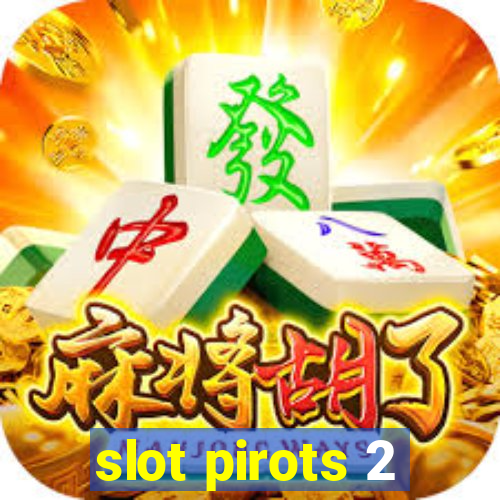 slot pirots 2