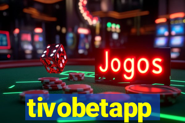 tivobetapp