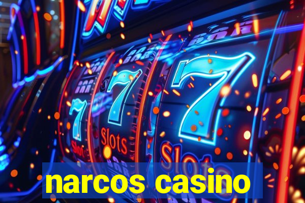 narcos casino