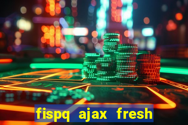 fispq ajax fresh limpeza profunda