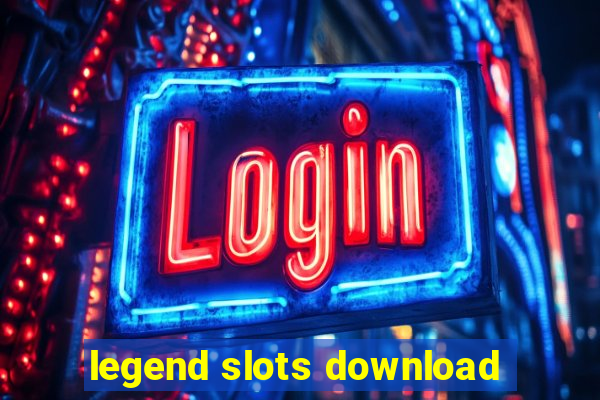 legend slots download