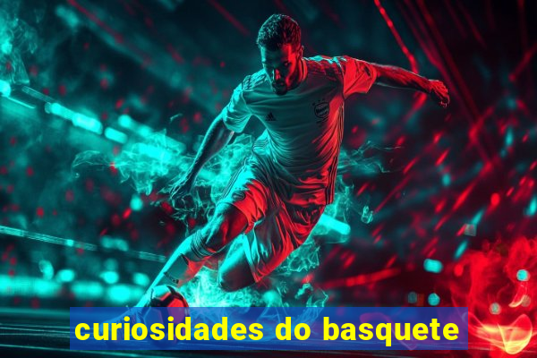 curiosidades do basquete