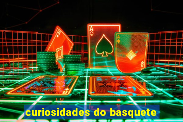 curiosidades do basquete