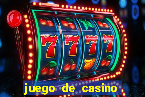 juego de casino para ganar dinero real