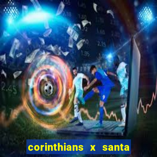 corinthians x santa cruz ao vivo hd