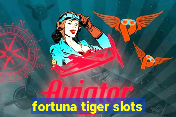 fortuna tiger slots