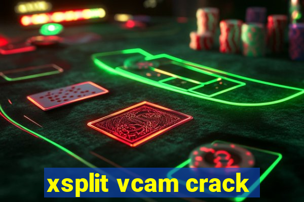 xsplit vcam crack