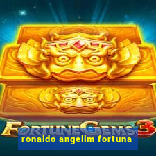 ronaldo angelim fortuna