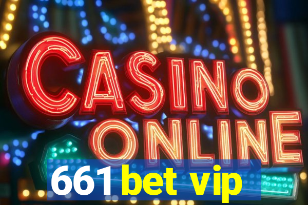 661 bet vip