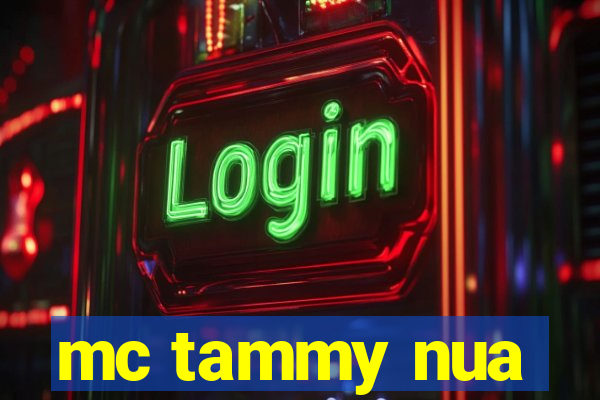 mc tammy nua