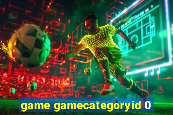 game gamecategoryid 0