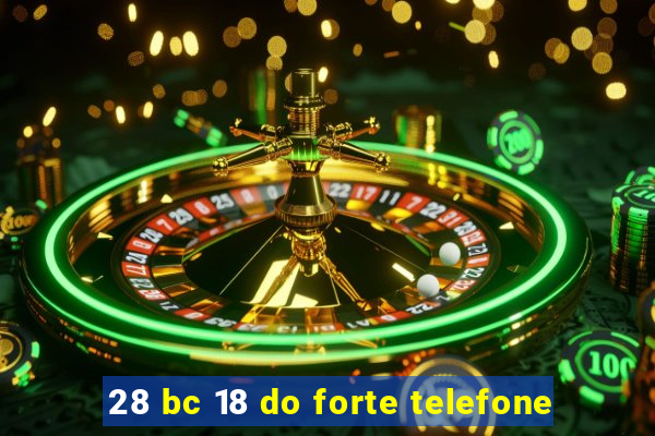 28 bc 18 do forte telefone