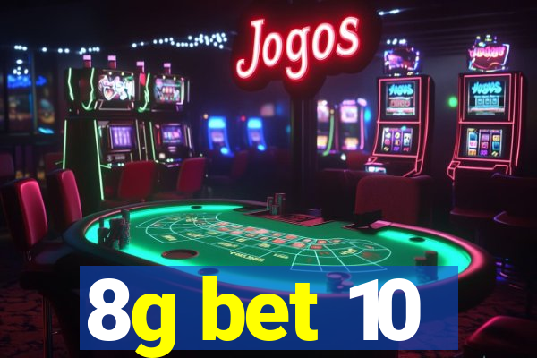 8g bet 10