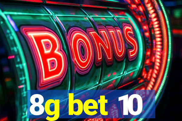 8g bet 10