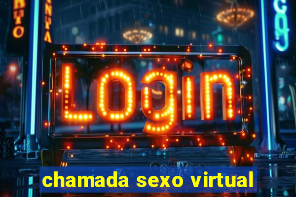 chamada sexo virtual