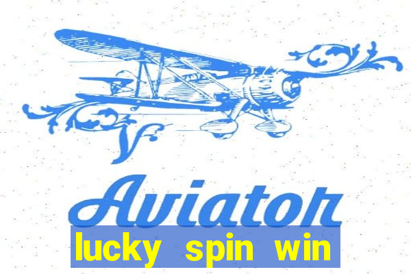 lucky spin win real money gcash