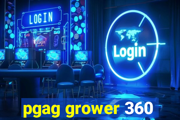 pgag grower 360