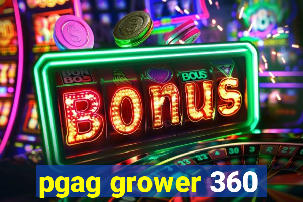 pgag grower 360