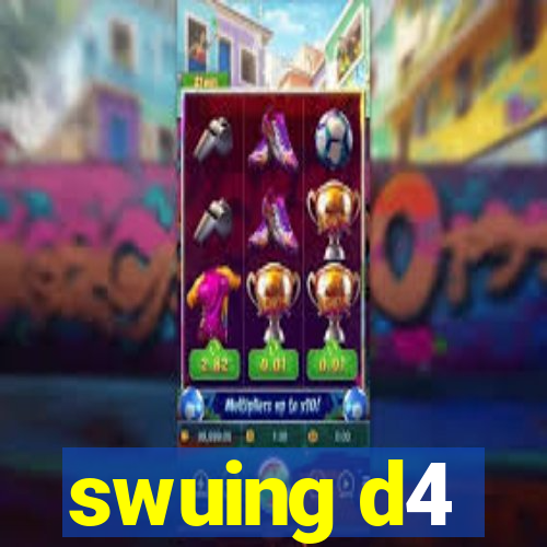 swuing d4