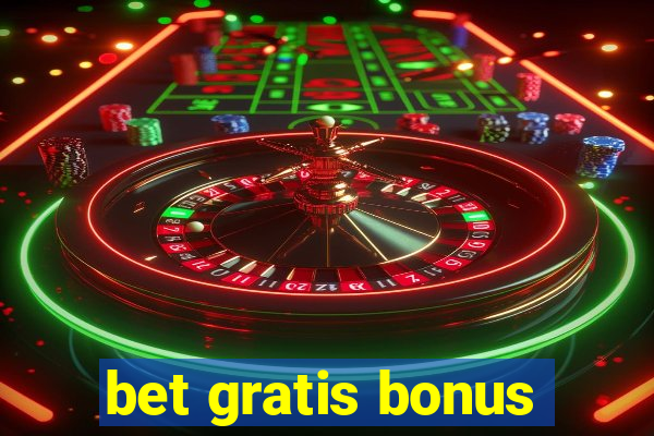 bet gratis bonus