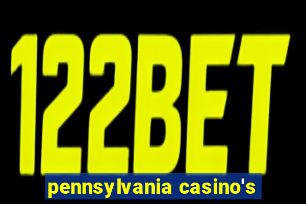 pennsylvania casino's