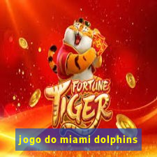 jogo do miami dolphins